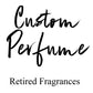 Retired Fragrance Custom Order Perfume